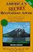 America's Secret Recreation Areas: Your Recreation Guide to the Bureau of Land Management's Forgotten Wild Lands of the West by Michael Hodgson ISBN 0935701613