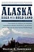 Alaska : Saga of a Bold Land