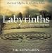 Labyrinths: Ancient Myths & Modern Uses (Revised Edition)