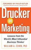 Drucker on marketing : lessons from the world's most influential business thinker
