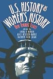 U.S. History As Womens History: New Feminist Essays (Gender and American Culture)