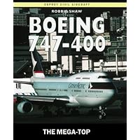 Boeing 747-400: The Mega-Top (Osprey Civil Aircraft)