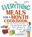 Books : The Everything Meals For A Month Cookbook: Smart Recipes To Help You Plan Ahead, Save Time, And Stay On Budget (Everything: Cooking)