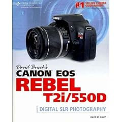 (DAVID BUSCH'S CANON EOS REBEL T2I/550D: GUIDE TO DIGITAL SLR PHOTOGRAPHY) BY BUSCH, DAVID D.(AUTHOR)Paperback Jun-2010