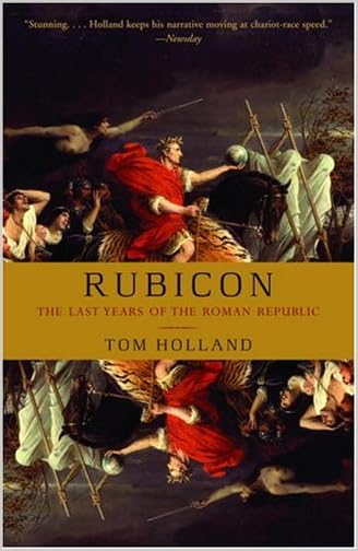 Tom Holland - Rubicon: The Last Years of the Roman Republic Reviews