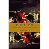 Rubicon: The Last Years of the Roman Republicby Tom Holland