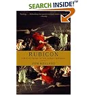 Click here to buy Rubicon: The Last Years of the Roman Republic by  Tom Holland.