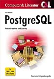 PostgreSQL inkl. CD: Administration und Einsatz