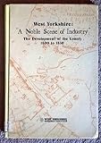 West Yorkshire : a noble scene of industry : the development of the county 1500 to 1830