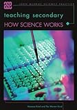 Teaching secondary how science works