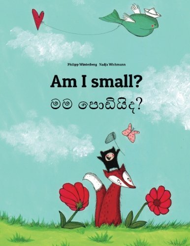 Am I small? Mama podiyida?: Children's Picture Book English-Sinhala (Bilingual Edition), by Philipp Winterberg