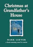 Christmas at Grandfather`s House: a heart-warming novel in stories