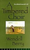 A Timbered Choir: The Sabbath Poems, 1979-1997