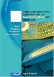 Handlungsorientierte Bausteine für die Textverarbeitung mit Word 2007. Schülerband: Grundlagen für die Textverarbeitung (mit integrativer Tastaturerarbeitung)