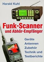 Funk-Scanner und Abhör-Empfänger: Geräte, Antennen, Technik und Testberichte