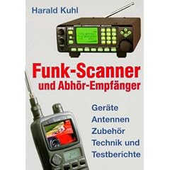 Funk-Scanner und Abh�r-Empf�nger: Ger�te, Antennen, Technik und Testberichte