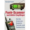 Funk-Scanner und Abhör-Empfänger: Geräte, Antennen, Technik und Testberichte Funk-Scanner und Abhör-Empfänger: Geräte, Antennen, Technik und Testberichte