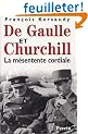 De Gaulle et Churchill. la m�sentente cordiale