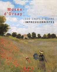 Musee D Orsay 100 Chefs D Oeuvres Impressionnistes Babelio