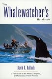 The Whale-Watcher's Handbook: A Field Guide to the Whales, Dolphins, and Porpoises of North America