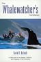 The Whale-Watcher's Handbook: A Field Guide to the Whales, Dolphins, and Porpoises of North America