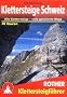 Klettersteige Schweiz: Alle Klettersteige - viele gesicherte Wege: 70 Touren: Alle 42 Klettersteige sowie die 24 sch�nsten gesicherten Wege, darunter eine 5-Tages-Tour