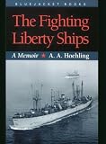 The Fighting Liberty Ships: A Memoir (Bluejacket Books)