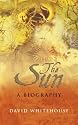 The Sun: A Biography