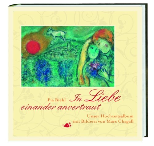 Katholisches Bibelwerk In Liebe einander anvertraut: Unser Hochzeitsalbum mit Bildern von Marc Chagall