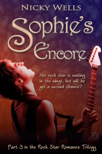 Sophie's Encore (The Rock Star Romance Series 3) by Nicky Wells