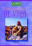 Alvar Nunez Cabeza de Vaca (Latinos in American History) (Latinos in American History)