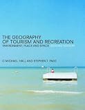 Geography of Tourism and Recreation: Environment, Place and Space