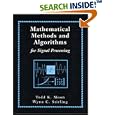 Mathematical Methods and Algorithms for Signal Processing by Todd K. Moon and Wynn C. Stirling