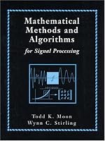 Mathematical Methods and Algorithms for Signal Processing