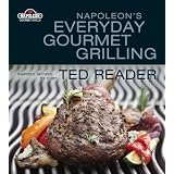 Napoleon's Everyday Gourmet Grillingby Ted Reader
