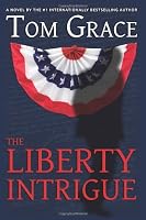 The Liberty Intrigue: A Novel