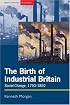 The Birth of Industrial Britain: Social Change, 1750-1850 (Seminar Studies in History Series)
