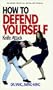 How To Defend Yourself - Knife Attack [VHS]