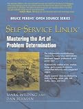 Self-Service Linux: Determining Problems and Finding Solutions (Bruce Perens Open Source)