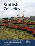 Scottish collieries : an inventory of Scotland's coal industry in the nationalised era