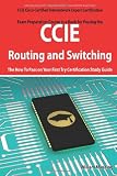  : CCIE Cisco Certified Internetwork Expert Routing and Switching Certification Exam Preparation Course in a Book for Passing the CCIE Exam - The How To Pass on Your First Try Certification Study Guide