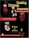 Creating Christmas Ornaments from Polymer Clay: 10 Original Designs With Step-By-Step Instructions (A Schiffer Book for Craftspeople)