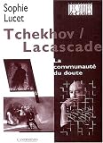 Revue L'Entretemps éditions  / Tchekhov / Lacascade : La communauté du doute