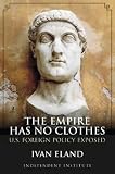 The Empire Has No Clothes: U.S. Foreign Policy Exposed