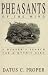 Search : Pheasants of the Mind: A Hunter's Search for a Mythic Bird