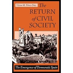 The Return of Civil Society: The Emergence of Democratic Spain