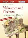 Kreativ sein! Makramee und Flechten: Für modernes Design