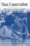 Mass Conservatism (British Politics & Society)