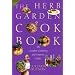 The Herb Garden Cookbook: The Complete Gardening and Gourmet Guide, Second Edition