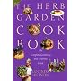 The Herb Garden Cookbook: The Complete Gardening and Gourmet Guide, Second Edition